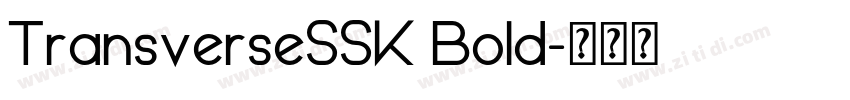 TransverseSSK Bold字体转换